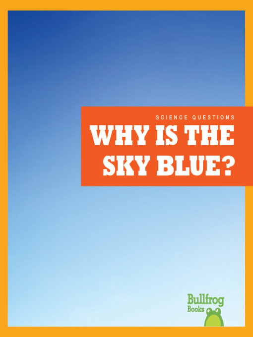 Title details for Why Is the Sky Blue? by Rebecca Pettiford - Available